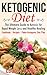 Ketogenic Diet: The Ultimate Guide to Ketosis for Rapid Weight Loss & Healthy Healing