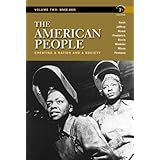 The American People: Creating a Nation and a Society, Concise Edition, Volume 2 (7th Edition)