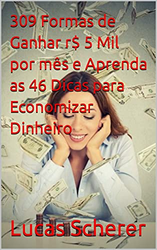 309 Formas de Ganhar r$ 5 Mil por mês e Aprenda as 46 Dicas para ...