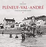 Pléneuf-Val-André à travers la carte postale ancienne (Villes d'antan) (French Edition) by 