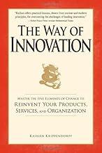 The Way of Innovation: Master the Five Elements of Change to Reinvent Your Products, Services, and Organization