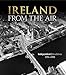 Ireland From the Air: Independent Archives 1951-1958 by 