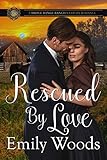 Rescued by Love (Triple Range Western Romance Book 2) by Emily Woods