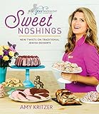 Sweet Noshings: New Twists on Traditional Jewish Desserts (What Jew Wanna Eat)