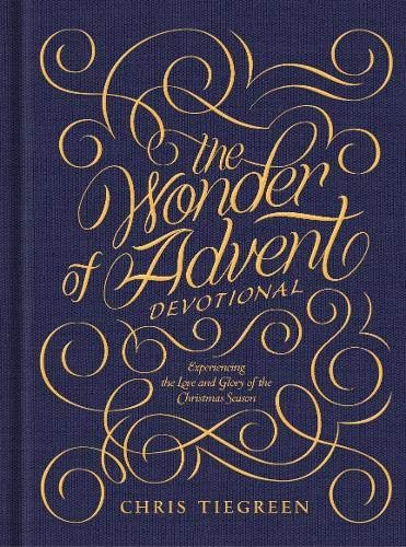 The Wonder of Advent Devotional: Experiencing the Love and Glory of the Christmas Season