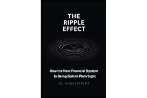 The Ripple Effect: How The Next Financial System Is Being Built In Plain Sight