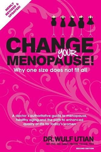 CHANGE YOUR MENOPAUSE: Why one size does not fit all