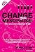 CHANGE YOUR MENOPAUSE: Why one size does not fit all