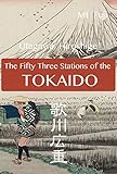 The Fifty Three Stations of the Tokaido: Utagawa Hiroshige (English Edition): Master of Japanese Ukiyo-e  prints（53+9）