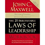 The 21 Irrefutable Laws of Leadership Workbook: Revised and Updated
