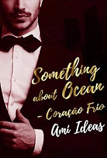 Livro Something About Ocean: Coração Frio (DUOLOGIA Livro 1)