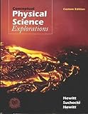 Conceptual Physical Science Explorations - Custom Edition, Paul G. Hewitt, 0536729336