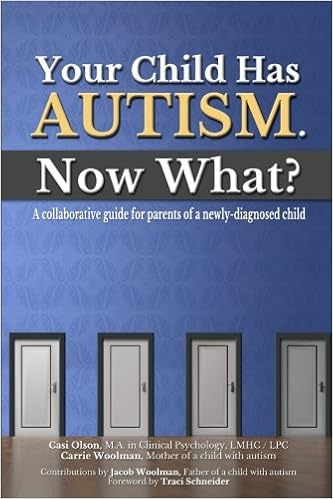 Your Child Has Autism. Now What?: A collaborative guide for parents of a newly-diagnosed child - Popular Autism Related Book