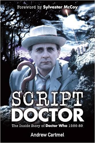 Script Doctor The Inside Story Of Doctor Who 1986 1989 - 