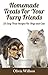 Homemade Treats For Your Furry Friends: 25 Easy Treat Recipes For Cats and Dogs by Olivia Willson