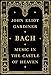 Bach: Music in the Castle of Heaven