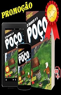 Livro O HOMEM E O POÇO DE ÁGUA - EBOOK: O Conto "O Homem e o Poço de Água" retrata uma história real
