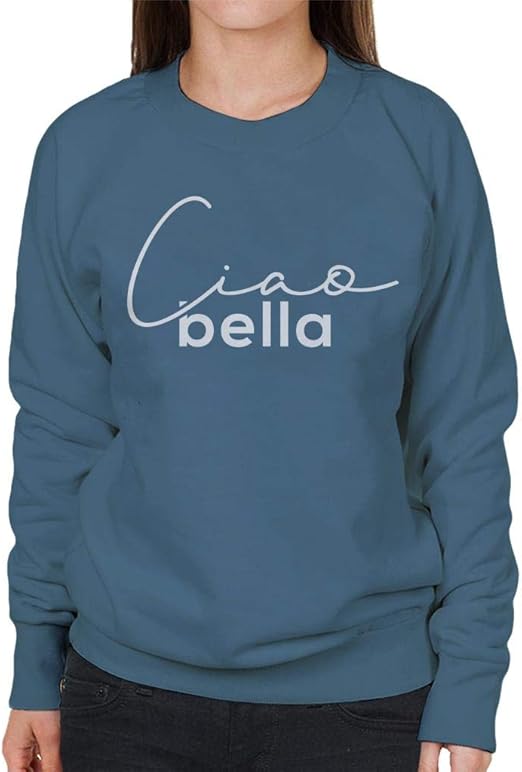 Ciao Bella Slogan Women's Sweatshirt Amazon.co.uk Clothing