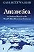 Antarctica: An Intimate Portrait of the World's Most Mysterious Continent by Gabrielle Walker (2012-03-01) by 