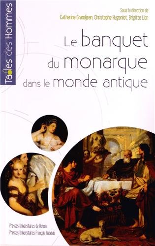 Le  banquet du monarque dans le monde antique