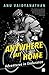 Anywhere But Home: Adventures in Endurance by 