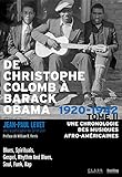 De Christophe Colomb à Barack Obama TOME II: Une Chronologie des musiques afro-américaines, Tome 2 : 1920-1942 (French Edition) by 