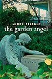 Front cover for the book The Garden Angel by Mindy Friddle