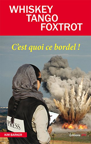 Whiskey tango foxtrot: c'est quoi ce bordel !