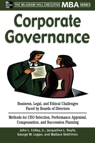 Corporate Governance (Executive MBA Series), by John L. Colley Jr., Jacqueline L. Doyle, Wallace Stettinius, George Logan