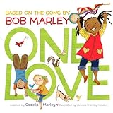 One Love: (Multicultural Childrens Book, Mixed Race Childrens Book, Bob Marley Book for Kids, Music Books for Kids)