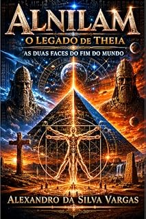 Livro ALNILAM, O Legado de Theia: As Duas Faces do Fim do Mundo