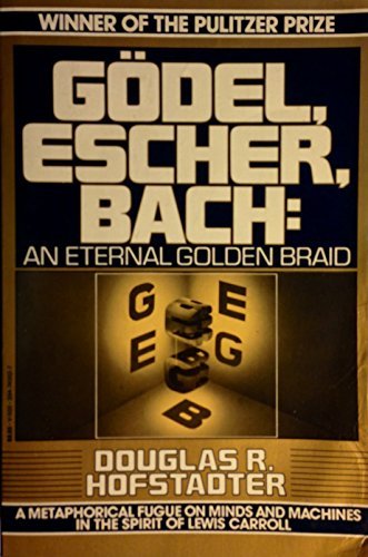 Godel, Escher, Bach An Eternal Golden Braid by Douglas R