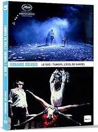 Fernando Solanas : Le Sud + Tangos, L'exil De Gardel