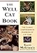 The Well Cat Book: The Classic Comprehensive Handbook of Cat Care by Terri McGinnis