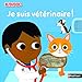 Je suis vétérinaire ! by