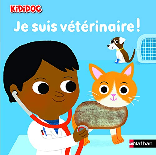 Je suis vétérinaire ! by Déborah Pinto