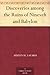Discoveries among the Ruins of Nineveh and Babylon by 