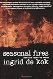 Seasonal Fires: New and Selected Poems, Ingrid De Kok, 1583227180