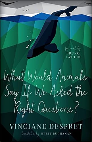 What Would Animals Say If We Asked the Right Questions? (Posthumanities) What Would Animals Say If We Asked the Right Questions? (Posthumanities)