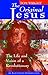 The Original Jesus: The Life and Vision of a Revolutionary