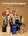 Carving Bottlestoppers with Tom Wolfe (Schiffer Book for Woodcarvers) by