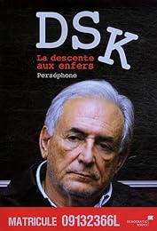 DSK, la descente aux enfers