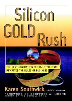 Amazon Com Silicon Gold Rush The Next Generation Of High