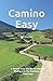 Camino Easy: A Stress-Free Guide to the French Way for Mature Walkers by 