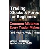 Trading Stocks &amp; Forex for Beginners: Common Mistakes Every Trader Makes (and How to Avoid Them)