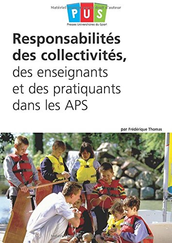 Responsabilités des collectivités, des enseignants et des pratiquants dans les APS