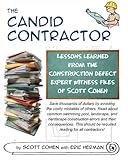The Candid Contractor: Lessons learned from the construction defect expert witness files of Scott Cohen