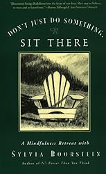 Don't Just Do Something, Sit There: A Mindfulness Retreat with Sylvia Boorstein