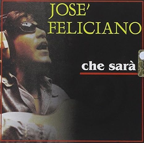 Che Sara By Jose Feliciano Amazon Com Music