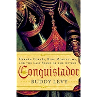 Conquistador: Hernan Cortes, King Montezuma, and the Last Stand of the Aztecs book cover Conquistador: Hernan Cortes, King Montezuma, and the Last Stand of the Aztecs book cover